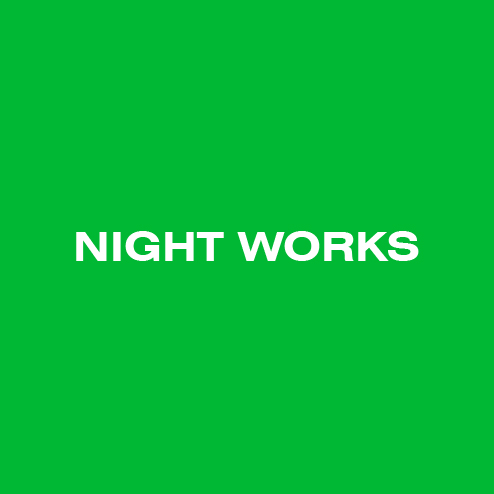 NIGHT WORKS